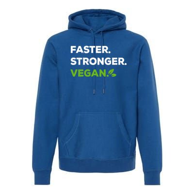 Faster Stronger Vegan Veggie Food Vegan Gift Premium Hoodie