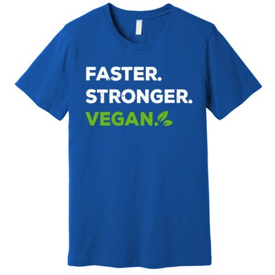 Faster Stronger Vegan Veggie Food Vegan Gift Premium T-Shirt