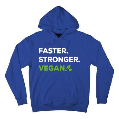 Faster Stronger Vegan Veggie Food Vegan Gift Tall Hoodie