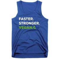 Faster Stronger Vegan Veggie Food Vegan Gift Tank Top