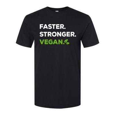 Faster Stronger Vegan Veggie Food Vegan Gift Softstyle CVC T-Shirt