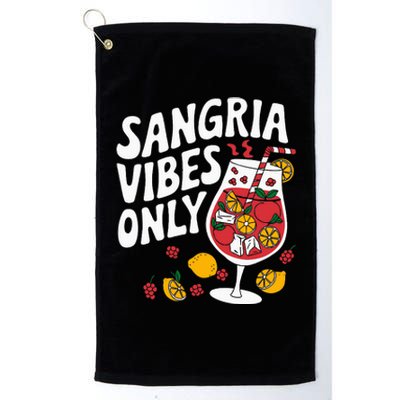 Funny Sangria Vibes Only Platinum Collection Golf Towel