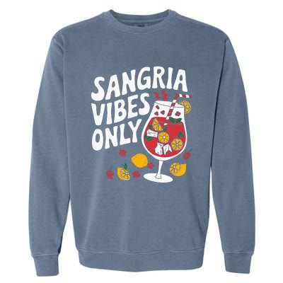 Funny Sangria Vibes Only Garment-Dyed Sweatshirt