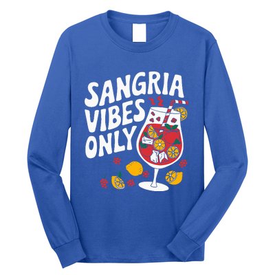 Funny Sangria Vibes Only Long Sleeve Shirt