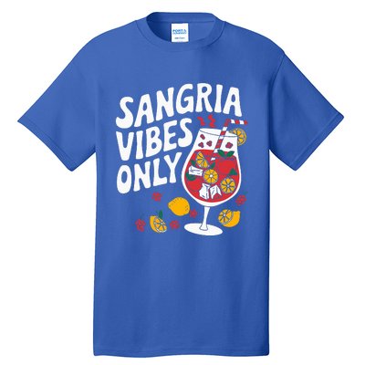 Funny Sangria Vibes Only Tall T-Shirt