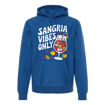 Funny Sangria Vibes Only Premium Hoodie