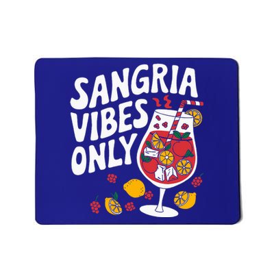 Funny Sangria Vibes Only Mousepad