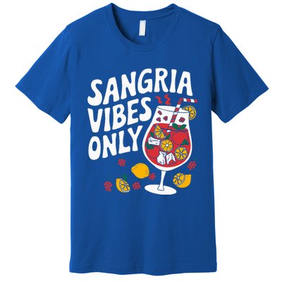 Funny Sangria Vibes Only Premium T-Shirt