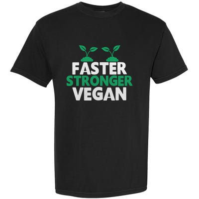 Faster Stronger Vegan Novelty Vegan Athlete Cute Gift Garment-Dyed Heavyweight T-Shirt