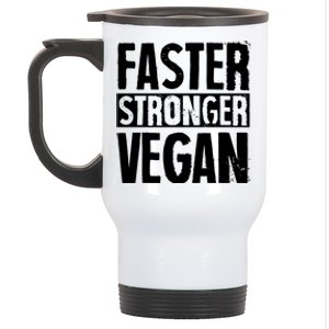 Faster Stronger Vegan Proud Plant Based Activist Herbivore Gift Stainless Steel Travel Mug