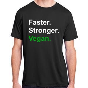 Faster Stronger Vegan Cool Gift Adult ChromaSoft Performance T-Shirt