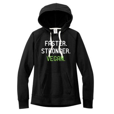 Faster Stronger Vegan Weightlifting And Fitness Gift Women's Fleece Hoodie