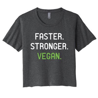 Faster Stronger Vegan Weightlifting And Fitness Gift Women's Crop Top Tee