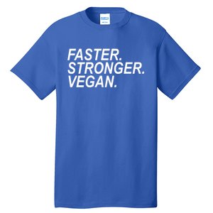 Faster Stronger Vegan Cute Gift Tall T-Shirt