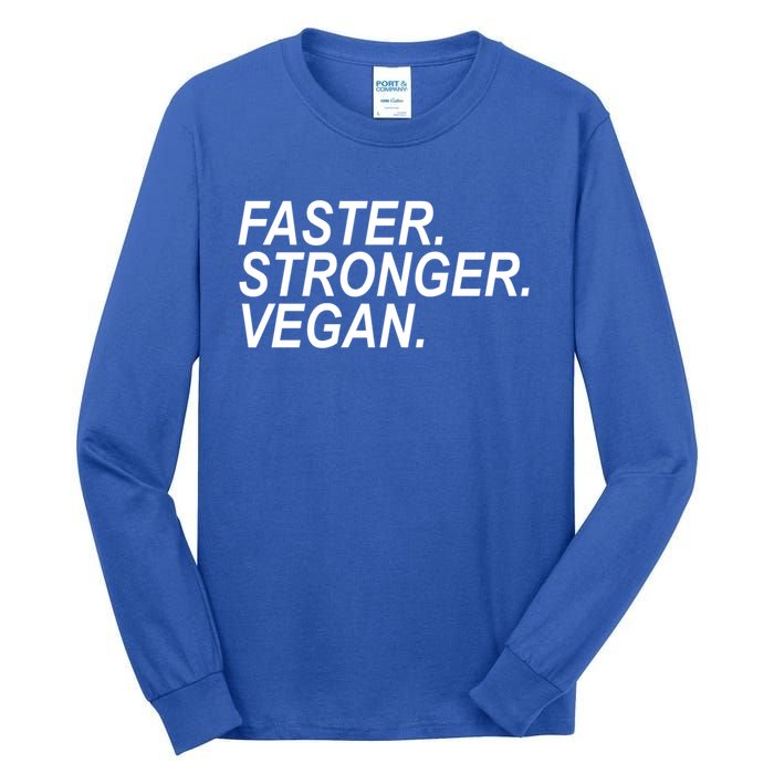 Faster Stronger Vegan Cute Gift Tall Long Sleeve T-Shirt