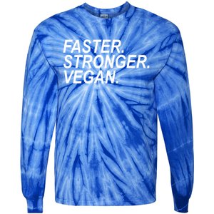 Faster Stronger Vegan Cute Gift Tie-Dye Long Sleeve Shirt