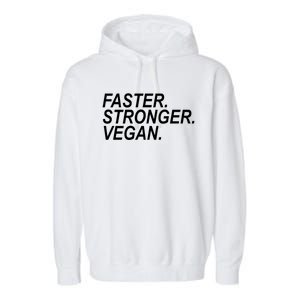 Faster Stronger Vegan Cute Gift Garment-Dyed Fleece Hoodie