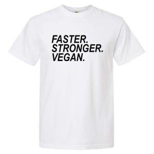 Faster Stronger Vegan Cute Gift Garment-Dyed Heavyweight T-Shirt