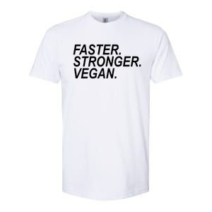 Faster Stronger Vegan Cute Gift Softstyle CVC T-Shirt