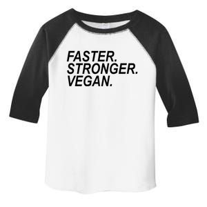 Faster Stronger Vegan Cute Gift Toddler Fine Jersey T-Shirt