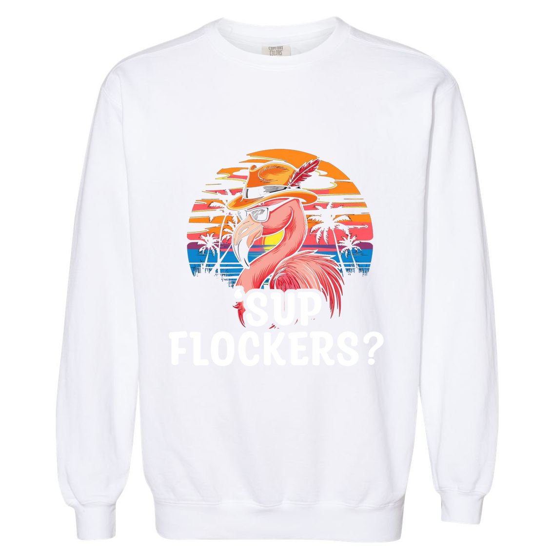 Flamingo Sunglasses Vacation Tropical Flock 70s 80s 90s Gift Garment-Dyed Sweatshirt