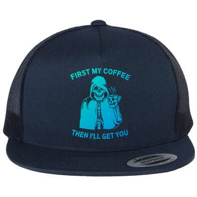 Funny Skeleton With Coffee Cup And Statet For Coffeine Gift Flat Bill Trucker Hat