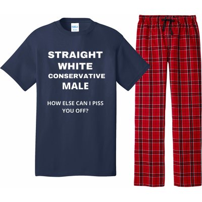 Funny Straight White Conservative Male How Else Can I Piss You Off? Design Pajama Set