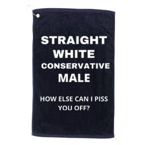 Funny Straight White Conservative Male How Else Can I Piss You Off? Design Platinum Collection Golf Towel