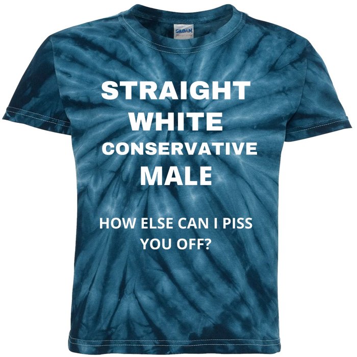 Funny Straight White Conservative Male How Else Can I Piss You Off? Design Kids Tie-Dye T-Shirt