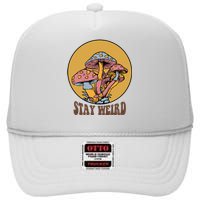 Funny Stay Weird Mushroom Meme High Crown Mesh Back Trucker Hat