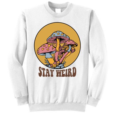 Funny Stay Weird Mushroom Meme Sweatshirt