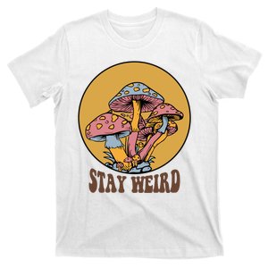 Funny Stay Weird Mushroom Meme T-Shirt