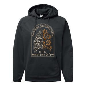 Find Someone Who Grows Flowers In The Darkest Parts Of You Performance Fleece Hoodie