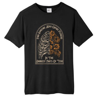 Find Someone Who Grows Flowers In The Darkest Parts Of You Tall Fusion ChromaSoft Performance T-Shirt