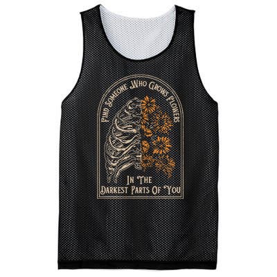 Find Someone Who Grows Flowers In The Darkest Parts Of You Mesh Reversible Basketball Jersey Tank