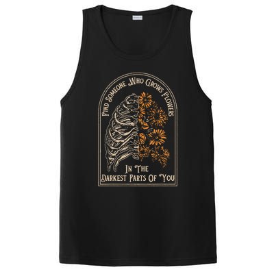 Find Someone Who Grows Flowers In The Darkest Parts Of You PosiCharge Competitor Tank