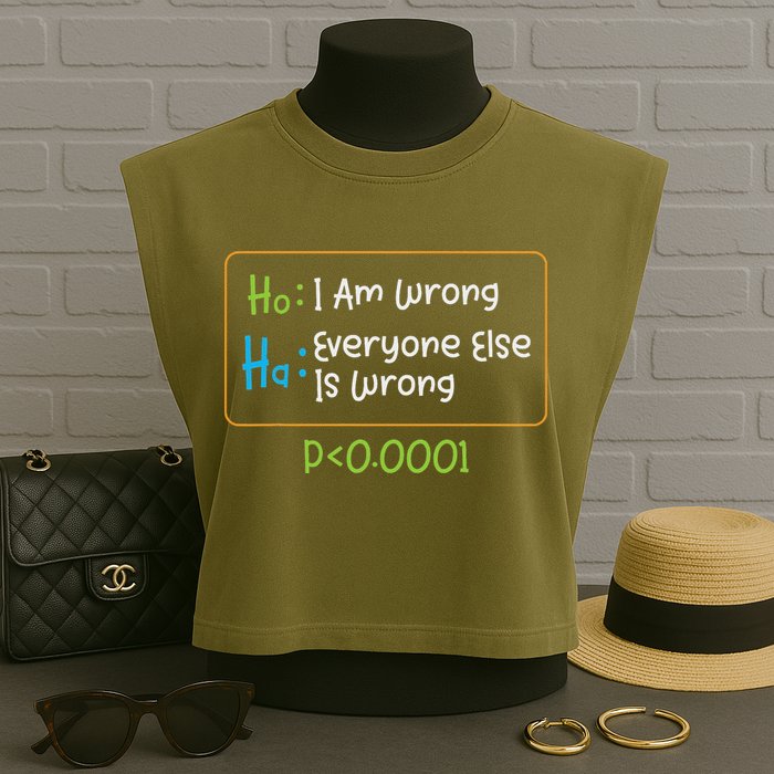 Funny Statistics Word Game Ich Bin Falsch, Alle Anderen Garment-Dyed Women's Muscle Tee