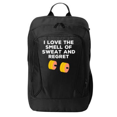 Funny Sarcastic Workout I Love The Smell Of Sweat And Regret Gift City Backpack