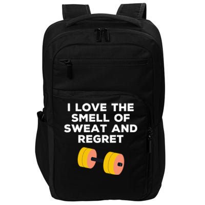 Funny Sarcastic Workout I Love The Smell Of Sweat And Regret Gift Impact Tech Backpack