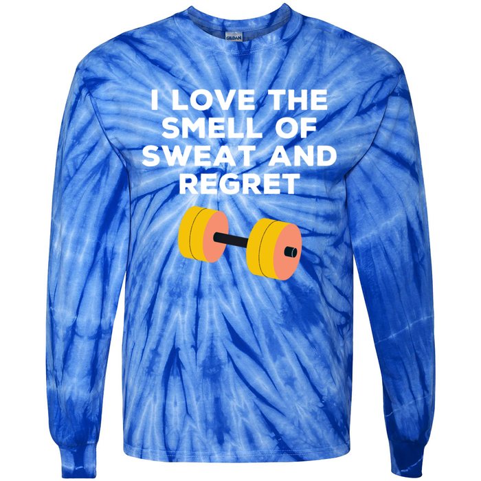 Funny Sarcastic Workout I Love The Smell Of Sweat And Regret Gift Tie-Dye Long Sleeve Shirt