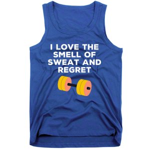 Funny Sarcastic Workout I Love The Smell Of Sweat And Regret Gift Tank Top