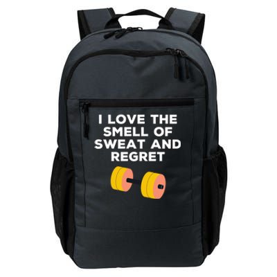 Funny Sarcastic Workout I Love The Smell Of Sweat And Regret Gift Daily Commute Backpack