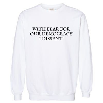 Fahson Store With Fear For Our Democracy I Dissent Garment-Dyed Sweatshirt