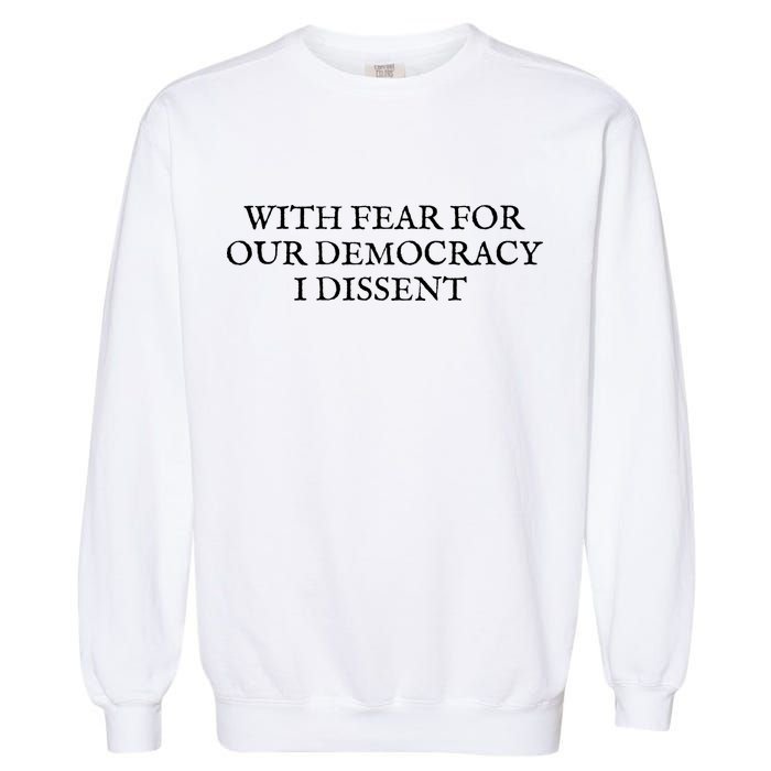 Fahson Store With Fear For Our Democracy I Dissent Garment-Dyed Sweatshirt