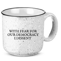 Fahson Store With Fear For Our Democracy I Dissent 15oz Campfire Ceramic Mug