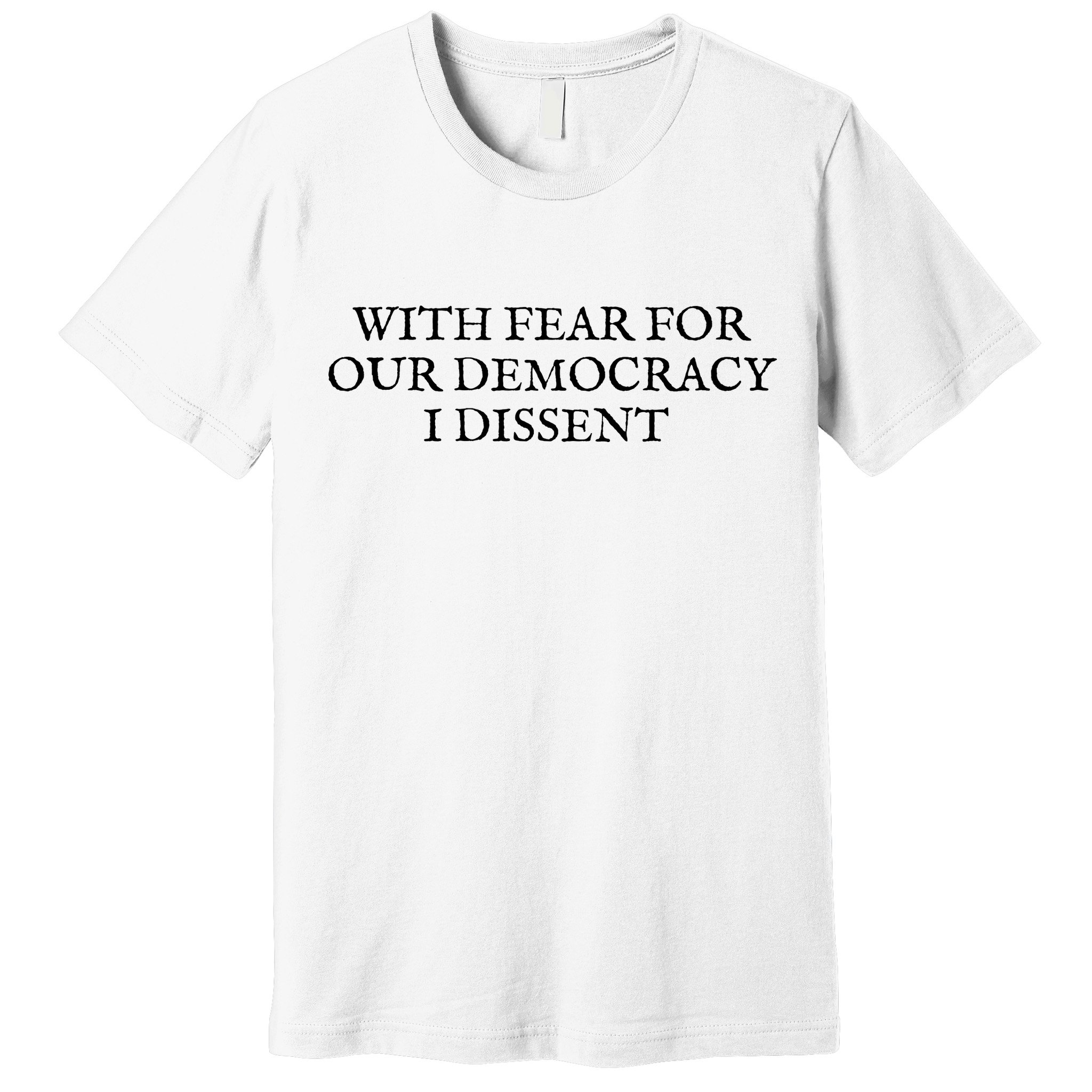 Fahson Store With Fear For Our Democracy I Dissent Premium T-Shirt