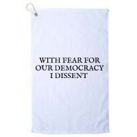 Fahson Store With Fear For Our Democracy I Dissent Golf Towel
