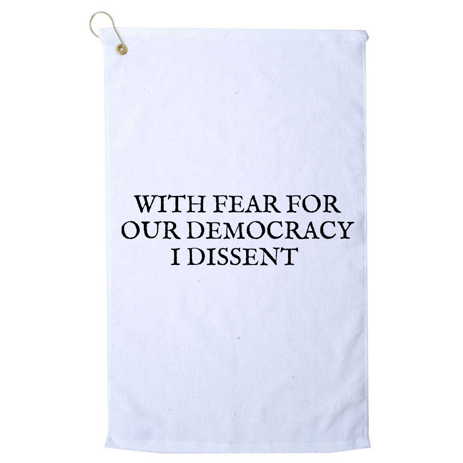 Fahson Store With Fear For Our Democracy I Dissent Golf Towel
