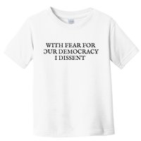 Fahson Store With Fear For Our Democracy I Dissent Toddler T-Shirt