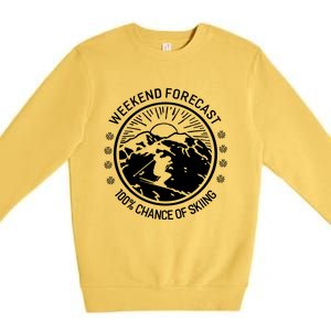 Funny Ski Weekend Forecast Skiing Skier Funny Gift Gift Premium Crewneck Sweatshirt